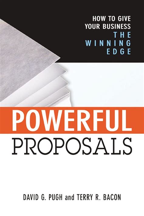 Read Powerful Proposals How To Give Your Business The Winning Edge 05 By Phd Terry R Bacon Pugh David G Hardcover 2005 