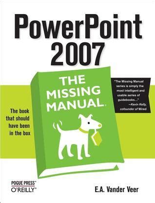 Powerpoint 2007 The Missing Manual Missing Manuals