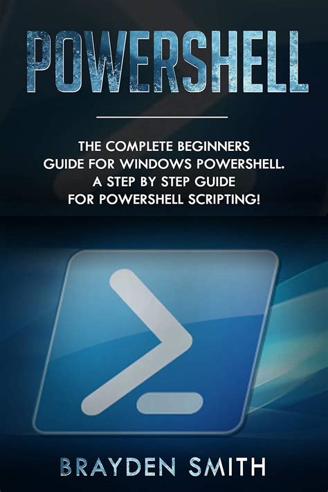 Powershell The Complete Beginners Guide For Windo