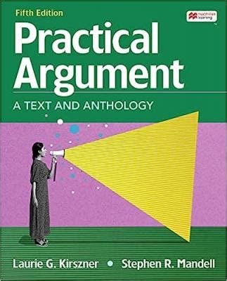 Practical Argument A Text And Anthology 2013 832 Pages Laurie