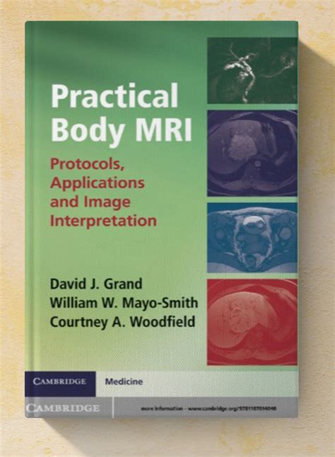 Practical Body Mri Protocols Applications And Image Interpretation Cambridge Medicine