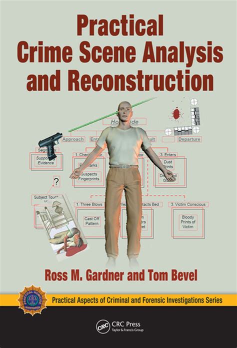 Practical Crime Scene Analysis And Reconstruction Practical Aspects Of Criminal And Forensic Investigations