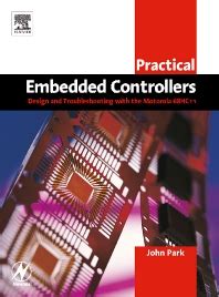 Practical Embedded Controllers Design And Troubleshooting With The Motorola 68hc11 Practical Professional Books