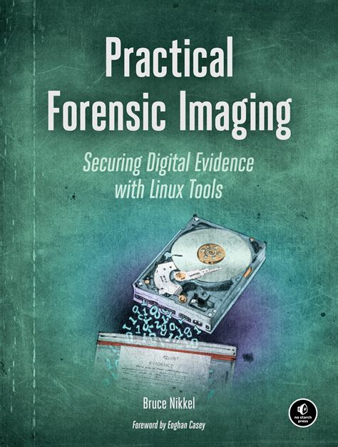 Practical Forensic Imaging Securing Digital Evidence With Linux Tools