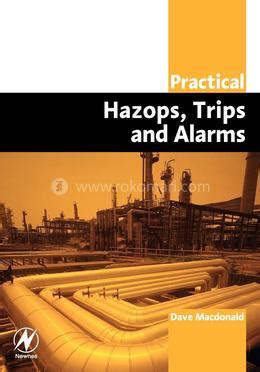 practical hazops trips and alarms practical professional books from elsevier