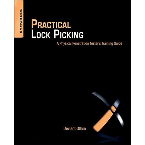 Practical Lock Picking: A Physical Penetration Tester's Training Guide