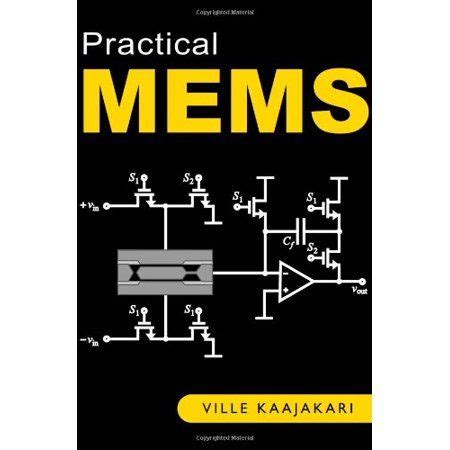 Practical Mems Design Of Microsystems Accelerometers Gyroscopes Rf Mems Optical Mems And Microfluidic Systems