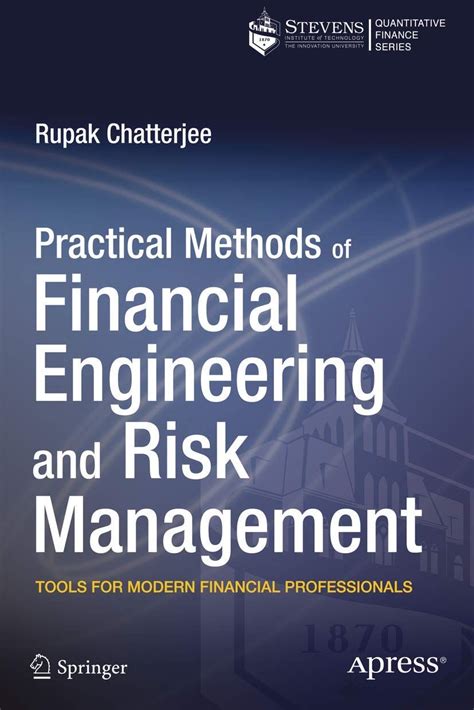 Practical Methods Of Financial Engineering And Risk Management Tools For Modern Financial Professionals