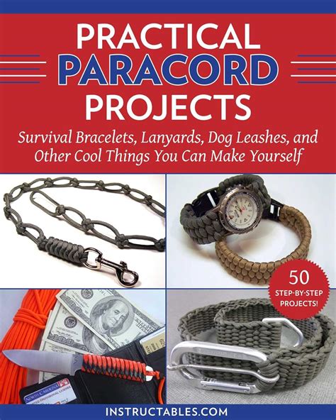 Practical Paracord Projects Survival Bracelets Lanyards Dog Leashes And Other Cool Things You Can Make Yourself