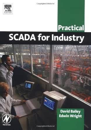 Practical Scada For Industry Idc Technology 1st Edition By Bailey Beng David Wright Mipenz Bsc Hons Bsc Elec Eng 2003 Paperback