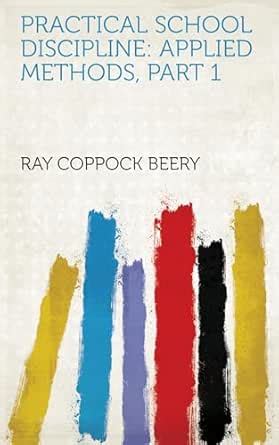 Practical School Discipline Ray Coppock Beery