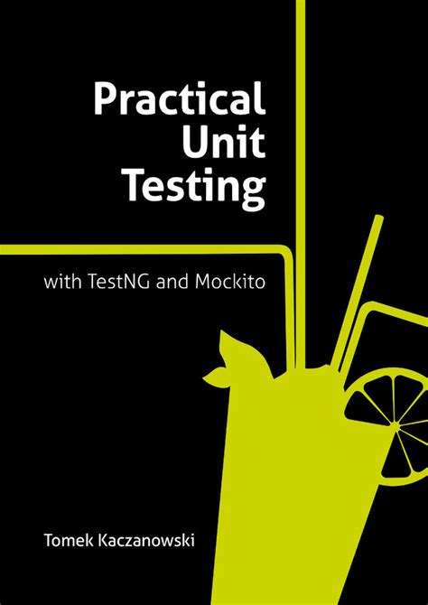 Practical Unit Testing With Testng And Mockito