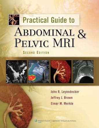 Download Practical Guide To Abdominal And Pelvic Mri 