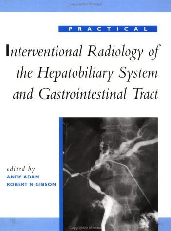 Read Practical Interventional Radiology Of The Hepatobiliary System And Gastrointestinal Tract 