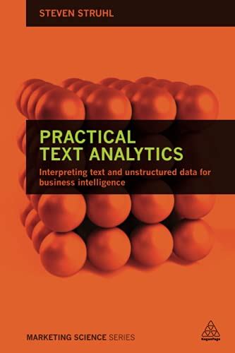 Read Practical Text Analytics Interpreting Text And Unstructured Data For Business Intelligence Marketing Science 