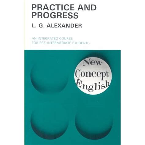 Read Practice And Progress An Integrated Course For Pre Intermediate Students Lg Alexander 