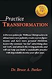 Read Practice Transformation A Proven System For Wellness Chiropractors To Attract More New Patients Create A Seven Figure Income And Have More Personal Freedom Establishment Phase 