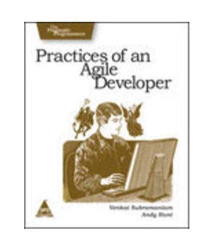 Practices Of An Agile Developer: Working In The Real World ( Pragmatic Bookshelf) ( Pragmatic Programmers)