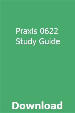 Praxis 0622 Study