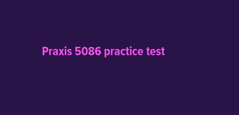Praxis 2 5086 Practice Test