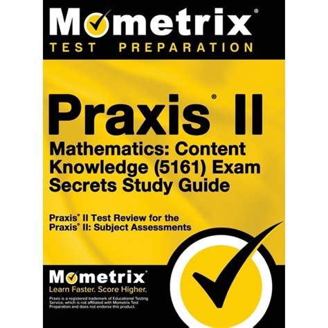 Praxis Ii Mathematics Content Knowledge 5161 Exam Secrets Study Guide Praxis Ii Test Review For The Praxis Ii Subject Assessments