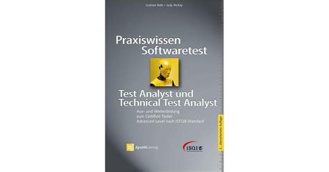 praxiswissen softwaretest test analyst und techni