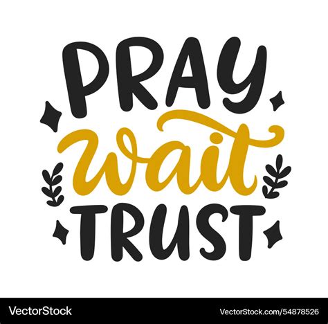 Pray Wait Trust