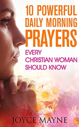 Read Online Prayer 10 Powerful Daily Morning Prayers Every Christian Woman Should Know Prayer Prayer Books Positive Affirmations Prayer For Healing 