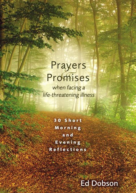 Prayers And Promises When Facing A Life Threatening Illness 30 Short Morning And Evening Reflections