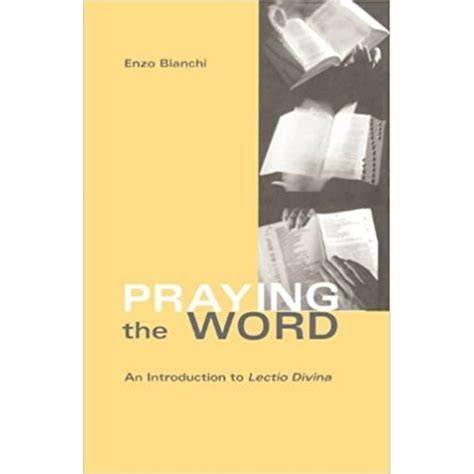 praying the word an introduction to lectio divina