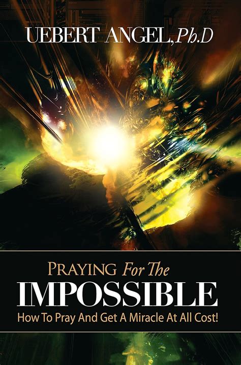 Download Praying For The Impossible By Prophet Uebert Angel Pdf 