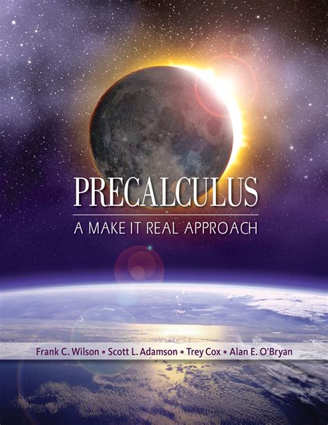 Download Precalculus A Make It Real Approach 1St First Edition By Wilson Frank Adamson Scott L Cox Trey Obryan Alan E Published By Cengage Learning 2012 