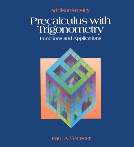 Full Download Precalculus With Trigonometry Concepts And Applications Paul A Foerster Answers 