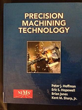 Read Online Precision Machining Technology Peter Hoffman 