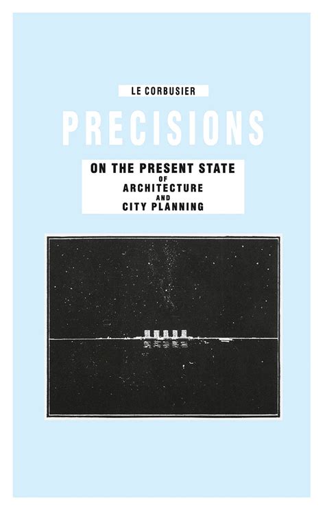 Precisions On The Present State Of Architecture And City Planning