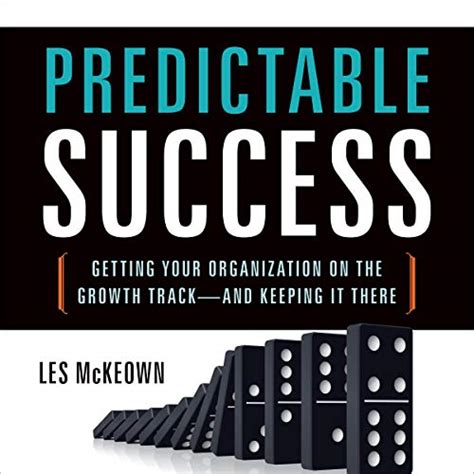 Read Predictable Success Getting Your Organization On The Growth Track And Keeping It There 