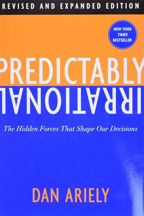 Download Predictably Irrational Revised And Expanded Edition The Hidden Forces That Shape Our Decisions 