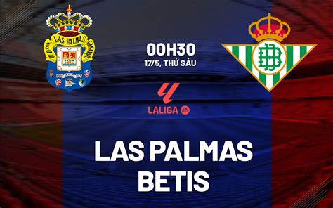 PREDIKSI LAS PALMAS VS REAL BETIS：LINK Live Streaming Real Betis vs Barcelona La Liga Spanyol,