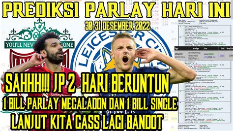 Prediksi Parlay Akurat 31 Desember 2022 - Agen Parlay 2 Tim