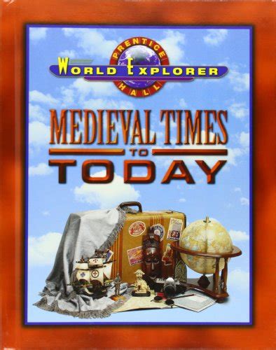 Read Online Prentice Hall World Explorer Medieval Times To Today 