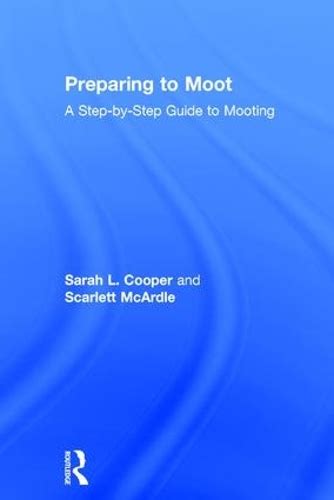 Read Preparing To Moot A Step By Step Guide To Mooting 