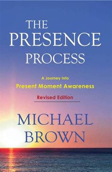 Presence Process By Michael Brown