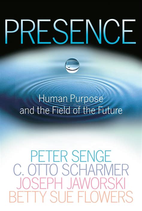 Full Download Presence Human Purpose And The Field Of The Future 