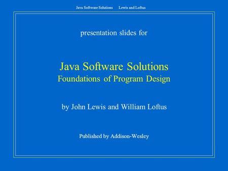Full Download Presentation Slides For Java Software Solutions 