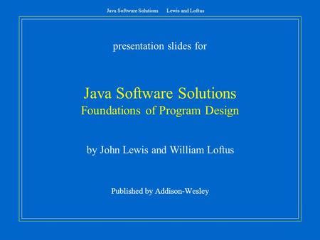 Full Download Presentation Slides For Java Software Solutions 