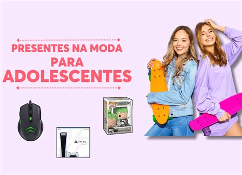 Presentes Para Adolescente