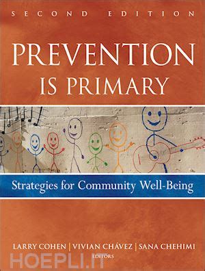 Read Online Prevention Is Primary Strategies For Community Well Being By Cohen Larry Published By Jossey Bass 2Nd Second Edition 2010 Paperback 