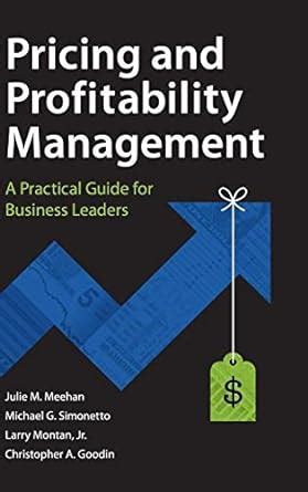 Read Online Pricing And Profitability Management A Practical Guide For Business Leaders 