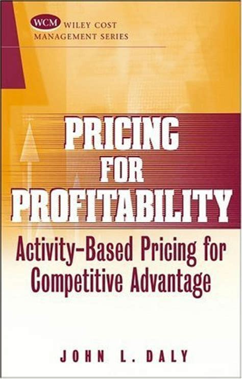 Download Pricing For Profitability Activity Based Pricing For Competitive Advantage 1St Edition 