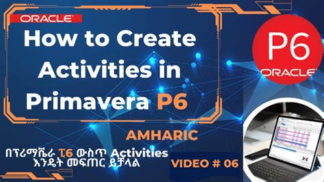 Primavera P6 Tutorial In Amharic